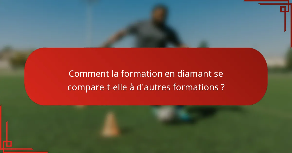 Comment la formation en diamant se compare-t-elle à d'autres formations ?