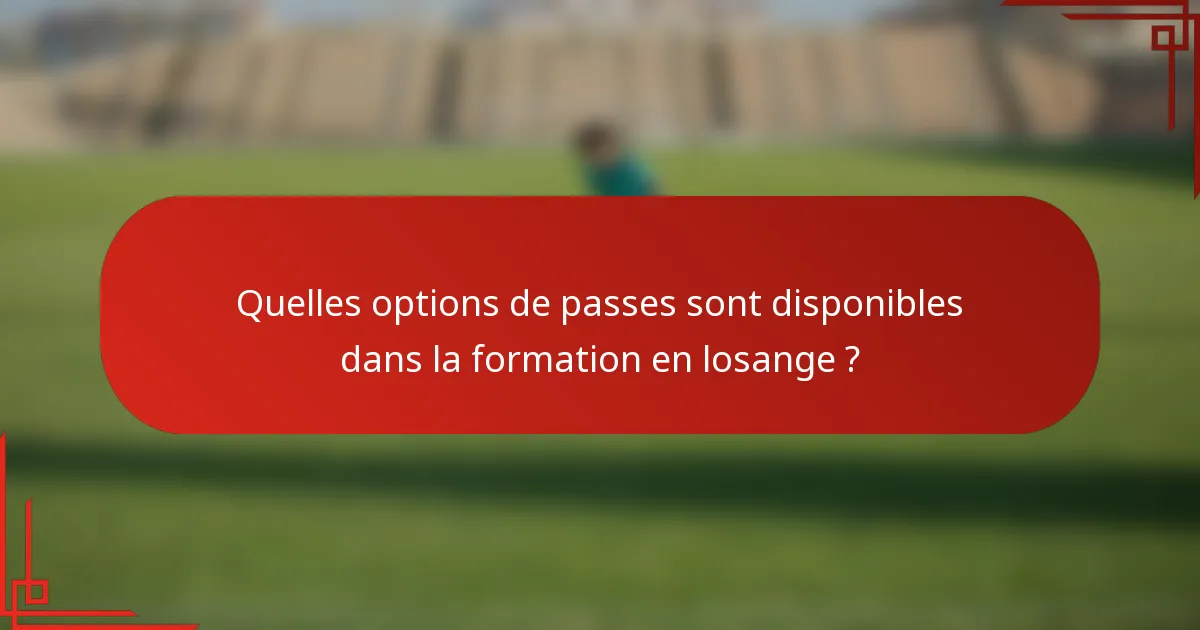 Quelles options de passes sont disponibles dans la formation en losange ?