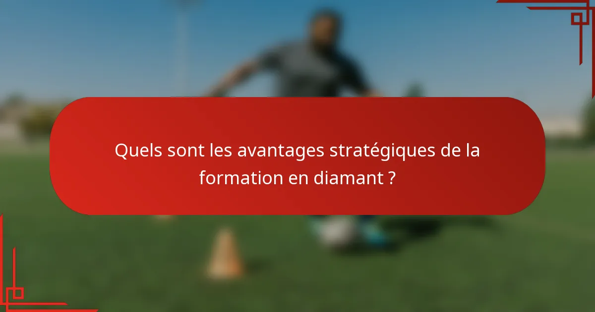 Quels sont les avantages stratégiques de la formation en diamant ?